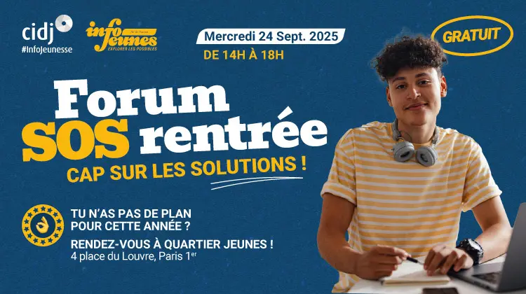 Forum SOS rentrée, cap sur les solutions ! - CIDJ