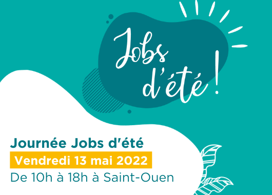Journée Jobs d'été - Vendredi 13 mai 2022 de 10h à 18h à Saint-Ouen