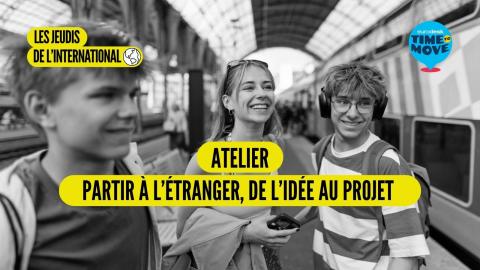 Atelier partir à l'étranger, de l'idée au projet