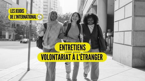 Entretiens Volontariat à l'étranger