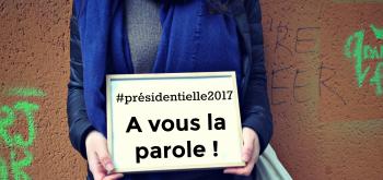 Présidentielle 2017 : A vous la parole !